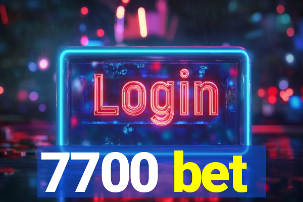 7700 bet